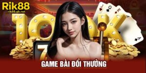 Game đổi thưởng Rik88 - Xu hướng giải trí trực tuyến 2025
