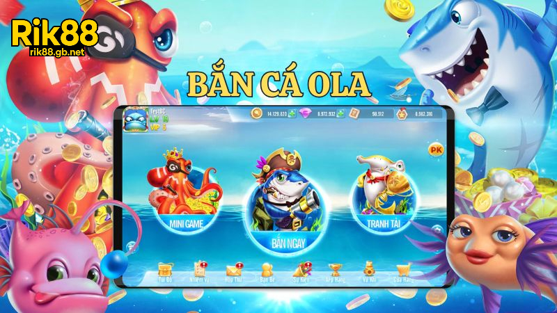 Tại Sao Nên Chọn Bắn Cá Ola Tại Rik88?