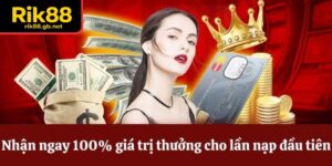 Khuyến mãi nạp đầu Rik88 – Ưu đãi mở đầu hành trình may mắn